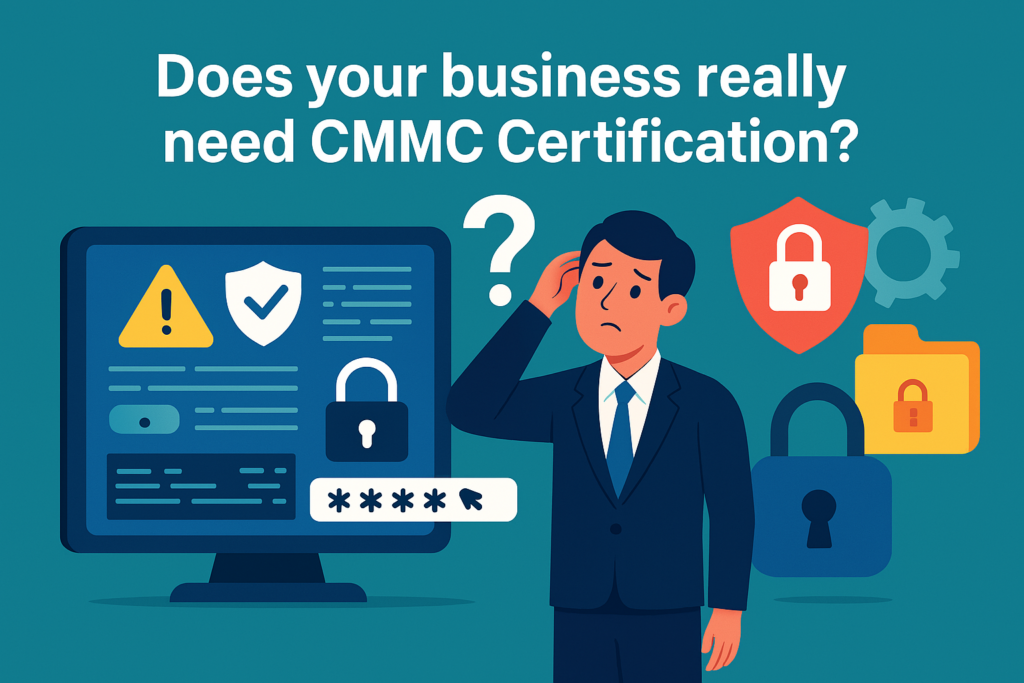 Does your business really need CMMC certification | Ciegate